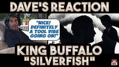 Dave's Reaction: King Buffalo — Silverfish