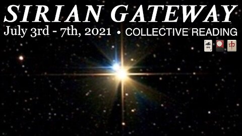 Sirian Gateway—Our Sun and the Star of Sirius Align – –🌞 – – – 🌟 – – July 3rd - 7th, 2021 🃏🎴🀄️ Collective Reading