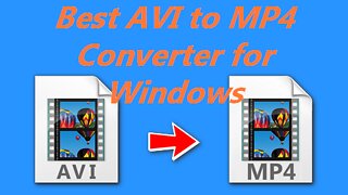 Best Software to Convert AVI to MP4 Simple and Fast!
