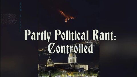 Partly Political Rant: Controlled