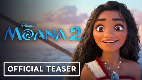 Moana 2 - Official Teaser Trailer