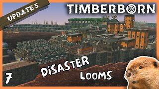 Necessities Are Running Low...Time For A New Plan? | Timberborn Update 5 | 7