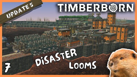 Necessities Are Running Low...Time For A New Plan? | Timberborn Update 5 | 7