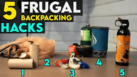 5 Frugal Backpacking Hacks