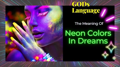 Meaning of Neon Color in Dreams | Faith-Based Meaning Of Neon Colors In Dreams