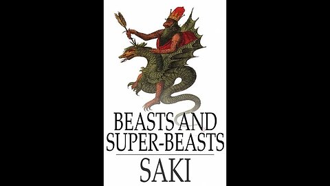 Beasts and Super-Beasts by Saki - Audiobook