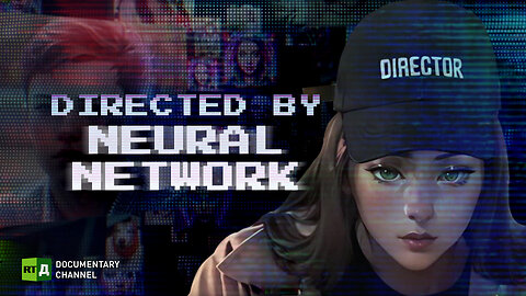 Directed by Neural Network | RT Documentary