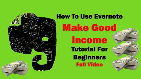 How To Use Evernote | Make Good Income | Tutorial For Beginners Full Video