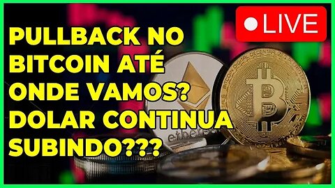 PULLBACK NO BITCOIN! VAMOS SUBIR MAIS??? DOLAR CONTINUA SUBINDO??? - #bitcoin #agix #orai #sdao