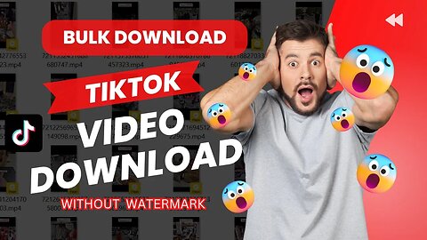 HOW TO BULK DOWNLOAD TIKTOK VIDEO WITHOUT WATERMARK