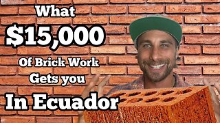 What $15,000 Of Brick Work Gets You In Ecuador