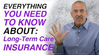 The WHOLE story behind Long Term Care Insurance