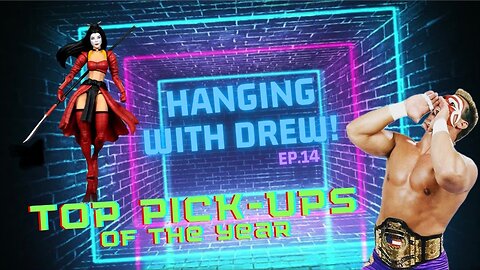 Hanging With Drew! Ep.14 Top Pick-ups Of The Year!