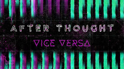 AFTER THOUGHT - Vice Versa - (Official Lyrics/Visualizer)