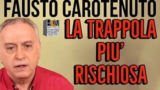 LA TRAPPOLA PIU' RISCHIOSA - FAUSTO CAROTENUTO