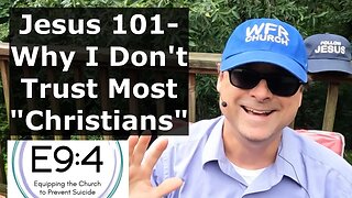 Jesus 101- Why I Don't Trust Most "Christians"