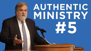 Authentic Ministry #5 | Douglas Wilson