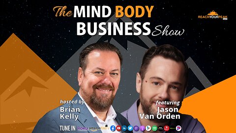 Special Guest Expert Jason Van Orden on The Mind Body Business Show