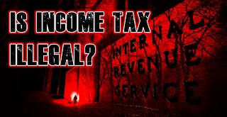 Are Income Taxes Illegal?