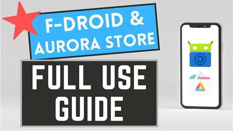 F-Droid and Aurora Store Guide - Install Android Apps in Privacy!