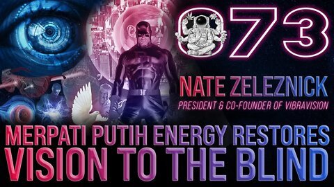 Merpati Putih Energy Restores Vision to the Blind | Nate Zeleznick | Far Out With Faust Podcast
