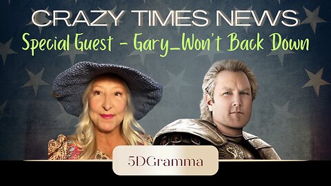 CRAZY TIMES NEWS - SPECIAL GUEST GARY_WON'T BACK DOWN