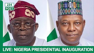 LIVE NOW: 2023 Nigeria Presidential Inauguration (Bola Tinubu and Kashim Shettima)