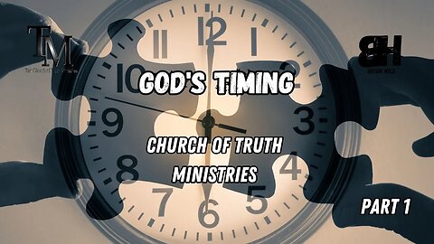 God's Timing - Part 1 - A Biblical Perspective