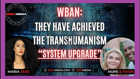 Hope & Tivon - WBAN: Au realizat „upgrade-ul sistemului” transumanismului
