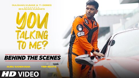 You Talking To Me? (Behind The Scenes) | Guru Randhawa | Trip Beats | Bhushan Kumar