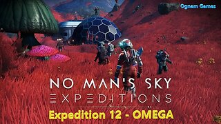 Expedition 12 - OMEGA | No Man's Sky