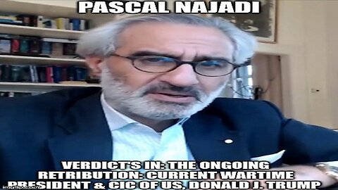 Pascal Najadi, Verdict's in, the Ongoing Retribution: Current Wartime President &