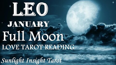 LEO Knock Knock Love's At Your Door They Want to Talk to You Leo!💗January 2023 Tarot🌝Full Moon in♋