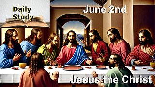 Daily Study June 2nd || Jesus the Christ || The Illegal Trial of Christ