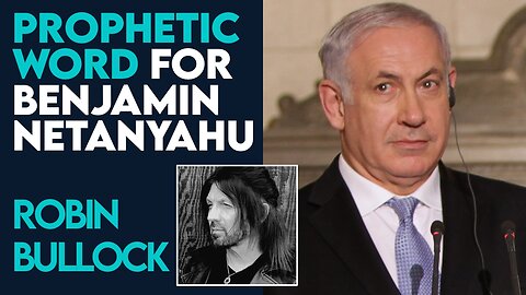Robin Bullock: Prophetic Word for Benjamin Netanyahu | Oct 9 2023