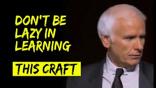 Don't be lazy in learning this craft | Jim Rohn Self Education