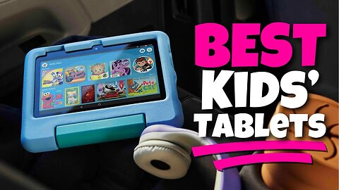 The Top 5: Best Kids’ Tablets (2023) - Next-Gen Learning Fun!