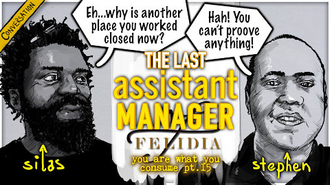 Felida's Last Assistant Manager | You Are What You Consume pt. 15