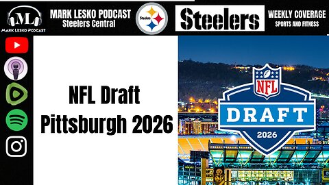 NFL Draft Pittsburgh 2026 || Mark Lesko Podcast