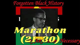 By Any Means Necessary Marathon (21-30) #YouTubeBlack #ForgottenBlackHistory