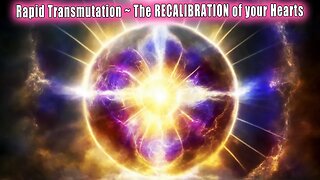 Rapid Transmutation ~ The RECALIBRATION of your Hearts ( Sacred Point of Light, the Equinox Portal)