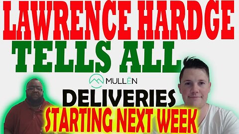Mullen Deliveries Starting NEXT WEEK │ Lawrence Hardge TELLS ALL About Mullens ⚠️ MUST WATCH VIDEO