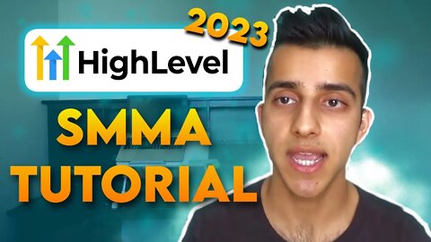 GoHighLevel SMMA Ultimate Tutorial (2023) For Beginners