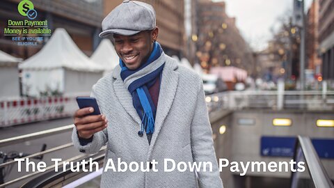 Unveiling the Truth About Down Payments: What You Need to Know!