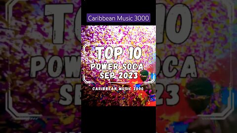 Top 10 Power Soca | SEP 2023 #Top10 #Soca #caribbeanmusic #viral #shorts #reels #fyp