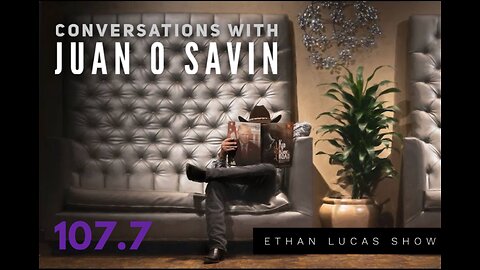 Conversations with JUAN O SAVIN #7