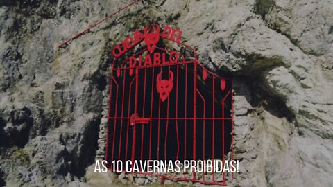 As 10 Cavernas Proibidas!