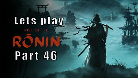 Let's Play Rise of the Ronin, Part 46, This is the Police, Open Up