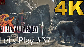 Final Fantasy 16 Pt 37 - Onward (A) , To Catch a Thief