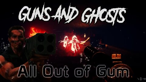 Guns and Ghosts - All Out Of Gum